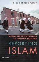 Reporting Islam: Media Representations of British Muslims