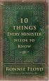 Ten Things Every Minister Needs to Know