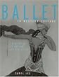 Ballet in Western Culture: A History of Its Origins and Evolution