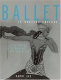 Ballet in Western Culture: A History of Its Origins and Evolution
