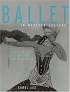 Ballet in Western Culture: A History of Its Origins and Evolution