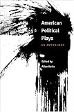 Review University of Illinois Press  / American Political Plays: An Anthology