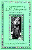 Selected Journals of L.M. Montgomery: Volume IV: 1929-1935 (Selected Journals of L. M. Montgomery)