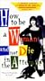 How to Be a Woman and Not Die in the Attempt [VHS]