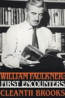 William Faulkner: First Encounters