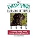 The Everything Labrador Retriever Book: A Complete Guide to Raising, Training, and Caring for Your Lab (Everything Series)