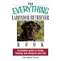 The Everything Labrador Retriever Book: A Complete Guide to Raising, Training, and Caring for Your Lab (Everything Series)