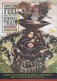 Shoveling Fuel for a Runaway Train: Errant Economists, Shameful Spenders, and a Plan to Stop them All