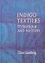 Indigo Textiles: Technique and History