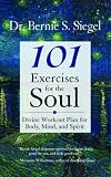 101 Exercises for the Soul: A Divine Workout Plan for Body, Mind and Spirit