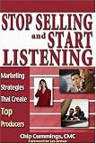 Stop Selling and Start Listening! Marketing Strategies That Create Top Producers