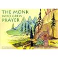 The Monk Who Grew Prayer