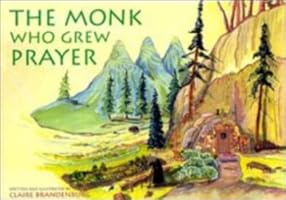 The Monk Who Grew Prayer
