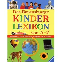 Das Ravensburger Kinderlexikon von A-Z. Ausgabe 2003
