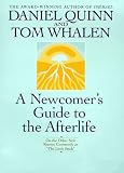 A Newcomer's Guide to the Afterlife: On the Other Side Known Commonly As "the Little Book"