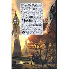 Les Ames dans la grande machine, tome 1 : Le Calculeur