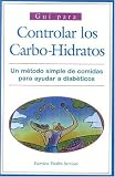 Guia Para El Consumo De Carbohidratos: Un metodo simple para la Planificacion de La Dieta Del Diabetico