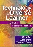 Technology and the Diverse Learner: A Guide to Classroom Practice