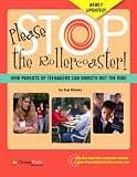 Please Stop the Rollercoaster!: How Parents of Teenagers Can Smooth Out the Ride