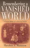 Remembering a Vanished World: A Jewish Childhod in Interwar Poland