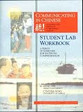 Communicating in Chinese: Student Lab Workbook with 5-CD Audio Program