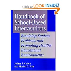 Handbook of School-Based Interventions: Resolving Student Problems and Promoting Healthy Educational Environments (Jossey-Bass Social & Behavioral Science)
