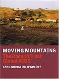 Moving Mountains: The Race to Treat Global AIDS