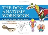 The dog anatomy workbook : a guide to the canine body