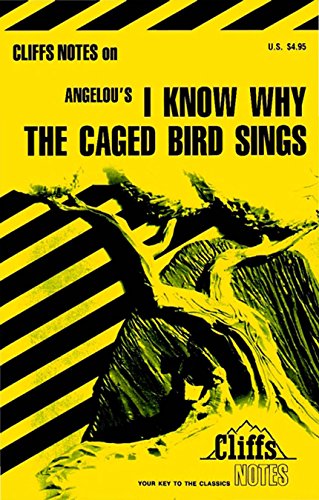 CliffsNotes on Angelou's I Know Why the Caged Bird Sings (Cliffsnotes Literature Guides)