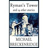 Ryman's Tower And 14 Other Stories
