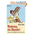 Madonna, ein Blonder!: Ganz und gar nicht allt�gliche Geschichten aus Rom