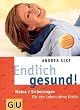 Endlich gesund! Meine 7 Sicherungen f�r ein Leben ohne Krebs