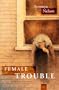 Female Trouble: Stories