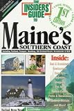 The Insiders' Guide to Maine's Southern Coast--1st Edition