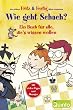 Fritz und Fertig: Wie geht Schach?: Ein Buch f�r alle, die's wissen wollen