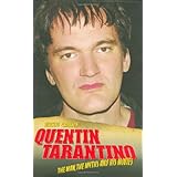 Quentin Tarantino: The Man, The Myths and His Movies