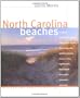 North Carolina Beaches: A Visit to National Seashores, State Parks, Ferries, Public Beaches, Wildlife Refuges, Historic Sites, Lighthouses, Boat Ramps and Docks, Museums, and