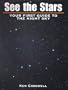 See the Stars: Your First Guide to the Night Sky