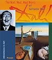 The Mad, Mad, Mad World of Salvador Dali (Adventures in Art)