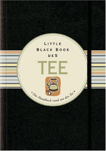 Little Black Book vom Tee: Das Handbuch rund um den Tee