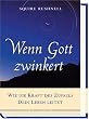 Wenn Gott zwinkert. Wie die Kraft des Zufalls Dein Leben leitet