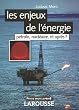 Les enjeux de l'�nergie : P�trole, nucl�aire, et apr�s ?