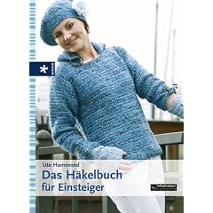 Das Häkelbuch für Einsteiger (Gebundene Ausgabe)