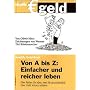 Von A bis Z: Einfacher und reicher leben