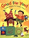 Good for You! Toddler Rhymes for Toddler Times
