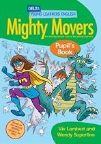 Mighty Movers Pupil's Book: An Activity-based Course for Young Learners (Delta Young Learners English)
