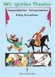 Wir spielen Theater, neue Rechtschreibung, Rumpelstilzchen: M�rchen von den Gebr�dern Grimm. F�r Spieler ab 10 Jahre