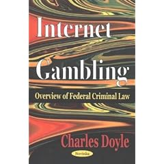Internet Gambling: Overview of Federal Criminal Law