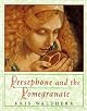 Persephone and the Pomegranate: A Myth from Greece