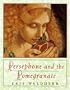 Persephone and the Pomegranate: A Myth from Greece